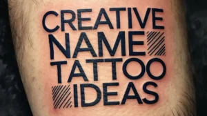 Creative Name Tattoo Ideas